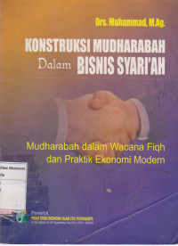 Image of Konstruksi Mudharabah Dalam Bisnis Syari'ah - Mudharabah Wacana Fiqh Dan Pratik Ekonomi Modern