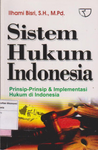 Image of Sistem hukum di Indonesia: prinsip-prinsip & implementasi hukum di Indonesia