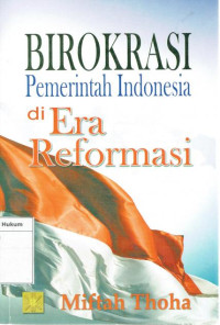 Image of Birokrasi Pemerintah Indonesia Di Era Reformasi