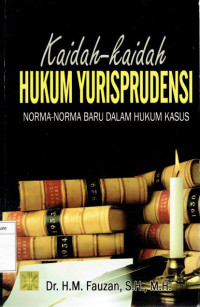 Kaidah-Kaidah Hukum Yurisprudensi: Norma-Norma Baru Dalam Hukum Kasus