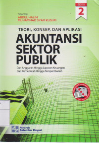 Teori, Konsep, dan Aplikasi Akuntansi Sektor Publik: Dari Anggaran Hingga Laporan Keuangan Dari Pemerintah Hingga Tempat Ibadah