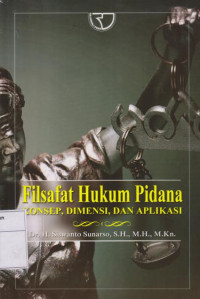 Filsafat Hukum Pidana: Konsep, Dimensi, Dan Aplikasi