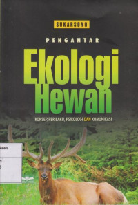 Pengantar Ekologi Hewan: Konsep, Perilaku, Psikologi dan Komunikasi