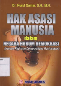 Hak Asasi Manusia dalam Negara Hukum Demokrasi=Human Rights in Democratiche Rechtsstaat