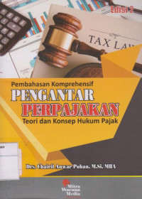 Pembahasan Komprehensif Pengantar Perpajakan: Teori dan Konsep Hukum Pajak Edisi 2