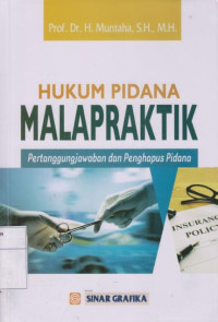 Hukum Pidana: Malapraktik: Pertanggungjawaban dan Penghapus Pidana