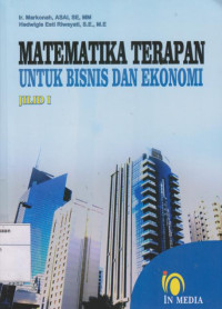 Matematika Terapan untuk Bisnis dan Ekonomi Jilid I