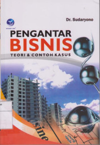 Pengantar Bisnis: Teori dan Contoh Kasus