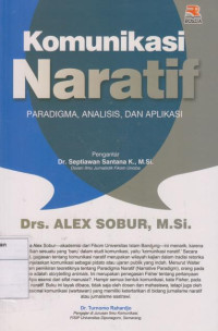 Komunikasi Naratif: Paradigma, Analisis dan Aplikasi