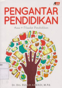 Pengantar Pendidikan: Asas & filsafat Pendidikan