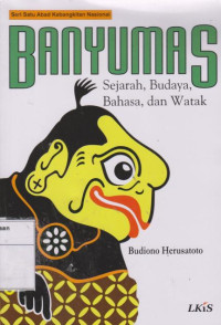 Banyumas: Sejarah, Budaya, Bahasa, dan Watak