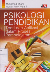 Psikologi Pendidikan: Teori dan Aplikasi Dalam Proses Pembelajaran