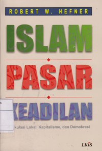 Islam Pasar Keadilan: Artikulasi Lokal, Kapitalisme, Dan Demokrasi