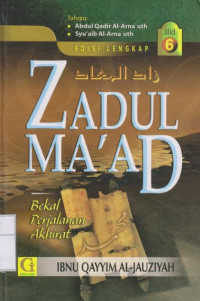 Zadul Ma'ad: bekal Perjalanan Akhirat Jilid 6