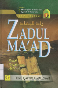 Zadul Ma'ad: bekal Perjalanan Akhirat Jilid 1