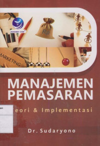 Manajemen Pemasaran: Teori & Implementasi