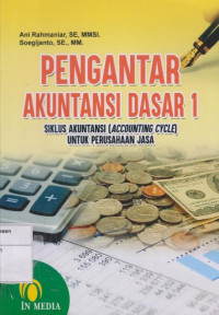 Pengantar Akuntansi Dasar 1: siklus Akuntansi (Accounting Cycle) Untuk Perusahaan Jasa