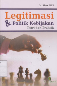 Legimitasi & Politik Kebijakan: Teori dan Praktek