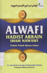 Alwafi Hadist Arbain Imam Nawawi: Pokok - Pokok Ajaran Islam