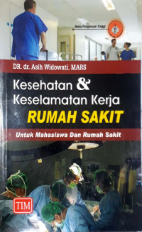 Kesehatan & Keselamatan Rumah Sakit : untuk Mahasiswa dan Rumah Sakit