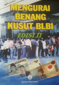 Mengurai Benang Kusut BLBI:Edisi II