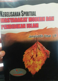 Kegelisahan Spiritual Masyarakat  Modan Dan Pendidikan Islam