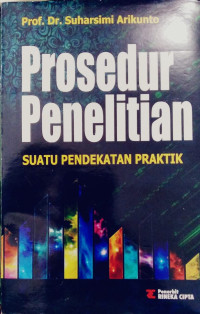 Prosedur Penelitian : Suatu Pendekatan Praktik