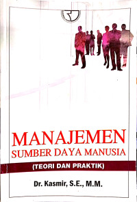 Manajemen Sumber Daya Manusia : Teori dan Praktik