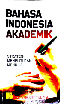 Bahasa Indonesia Akademik Strategi Meneliti Dan Menulis