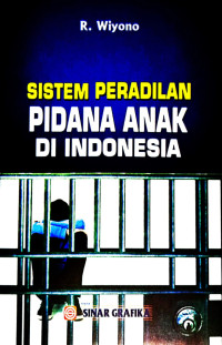 Sistem Peradilan Pidana Anak Di Indonesia