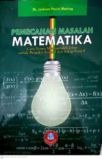 Pemecahan masalah matematika : cara siswa memperoleh jalan untuk berfikir kreatif dan sikap positif