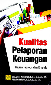 Kualitas Pelaporan Keuangan (Kajian Teoretis Dan Empiris)