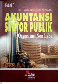 Akuntansi Sektor Publik: Organisasi Non Laba Edisi 3