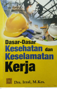 Dasar-Dasar Kesehatan Dan Keselamatan Kerja