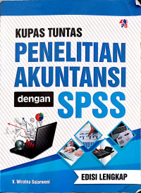 Kupas Tuntas Penelitian Akuntansi dengan SPSS