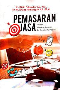 Pemasaran Jasa : Strategi. Mengukur Kepuasan dan Loyalitas Pelanggan