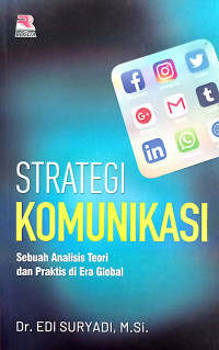 Strategi Komunikasi : Sebuah Analisis Teori dan Praktis di Era Global