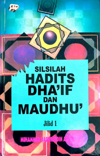 Silsilah Hadits Dha’if dan Maudhu’Jilid 1