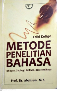 Edisi Ketiga Metode Penelitian Bahasa Tahapan, Strategi, Metode, Dan Tekniknya