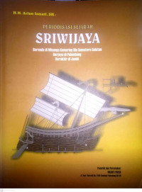 Periodisasi Sejarah Sriwijaya : Bermula di Minanga Komering Ulu Sumatera Selatan Berjaya di Palembang Berakhir di Jambi