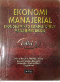 Ekonomi Manajerial : Ekonomi Mikro Terapan Untuk Manajemen Bisnis