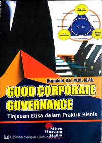 Good Corporate Governance : Tinjauan Etika Dalam Praktik Bisnis