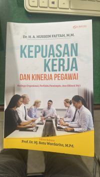 Kepuasan kerja dan kinerja pegawai