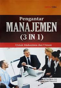 Pengantar Manajemen (3 IN 1) Untuk Mahasiswa dan Umum