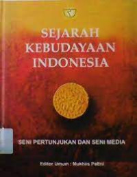 Image of Sejarah Kebudayaan Indonesia : seni pertunjukan dan seni media