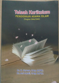 TELAAH KURIKULUM PENDIDIKAN AGAM ISLAM TINGKAT SMA/SMK