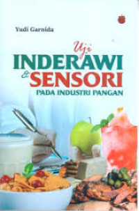 UJI INDERAWI DAN SENSORI PADA INDUSTRI PANGAN