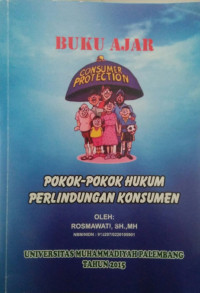 Buku Ajar: Pokok-Pokok Hukum Perlindungan Konsumen