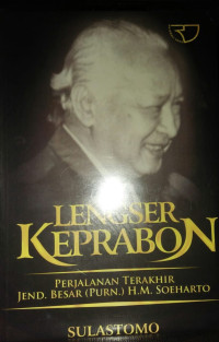 Lengser Keprabon: Perjalanan Terakhir Jend.Besar (PURN) H.M. Soeharto