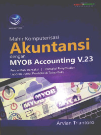 Mahir Komputerisasi Akuntansi Dengan MYOB Accounting V.23